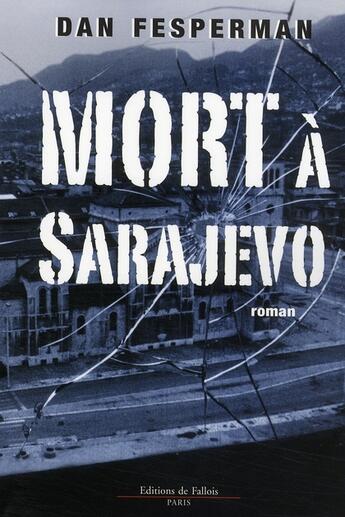 Couverture du livre « Mort à Sarajevo » de Fesperman-D aux éditions Fallois