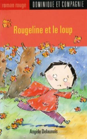 Couverture du livre « Rougeline et le loup » de Angele Delaunois aux éditions Dominique Et Compagnie