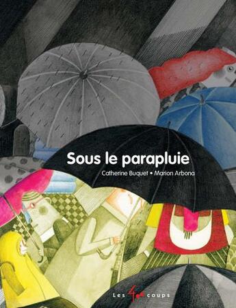Couverture du livre « Sous le parapluie » de Marion Arbona et Catherine Buquet aux éditions 400 Coups