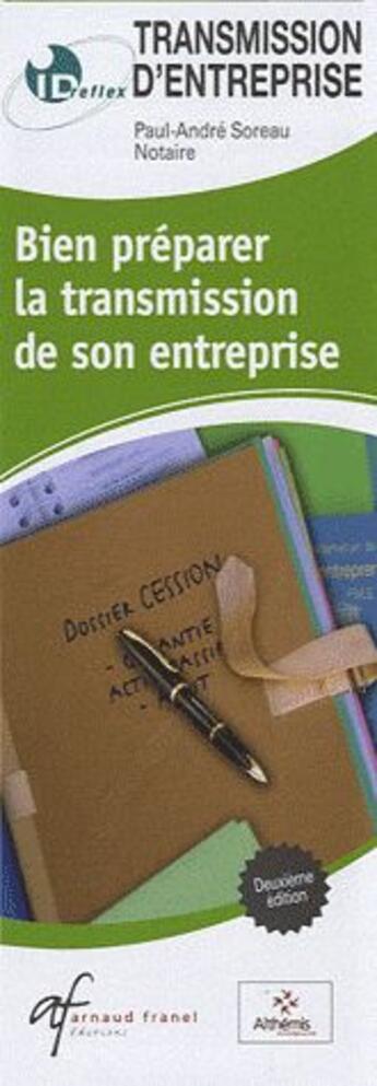 Couverture du livre « Id réflex : bien préparer la transmission de son entreprise (2e édition) » de Paul-Andre Soreau aux éditions Arnaud Franel