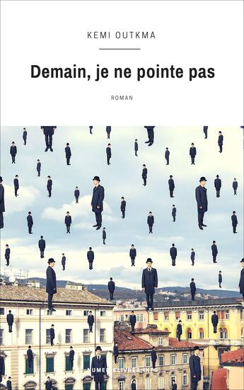 Couverture du livre « Demain je ne pointe pas » de Kemi Outkma aux éditions Numeriklivres