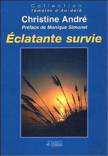 Couverture du livre « Éclatante survie » de Christine Andre aux éditions Jmg