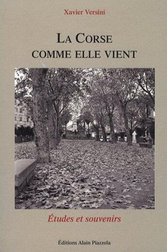 Couverture du livre « La Corse comme elle vient » de Les Indes Savantes aux éditions Alain Piazzola