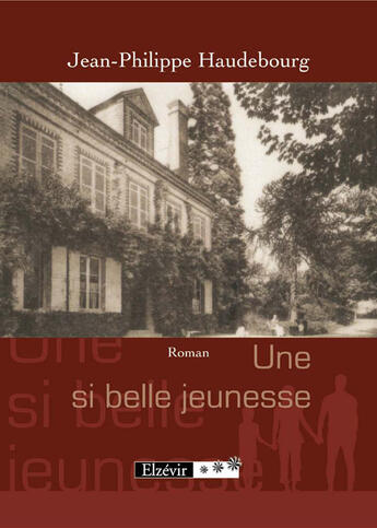 Couverture du livre « Une si belle jeunesse » de Jean-Philippe Haudebourg aux éditions Elzevir