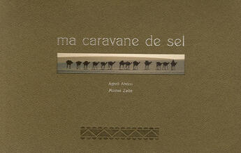 Couverture du livre « Ma caravane de sel » de Michel Zalio et Abdou Aghali aux éditions Michel Zalio