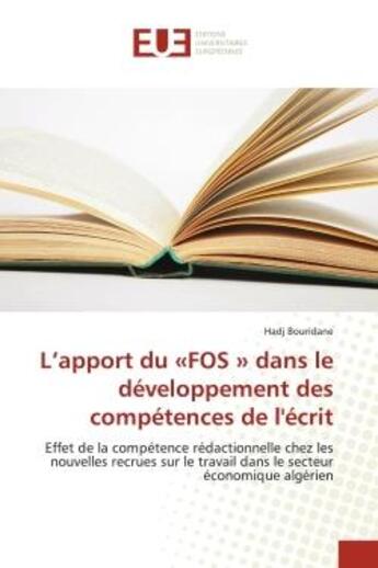 Couverture du livre « L'apport du fos dans le developpement des competences de l'ecrit - effet de la competence redacti » de Bouridane Hadj aux éditions Editions Universitaires Europeennes