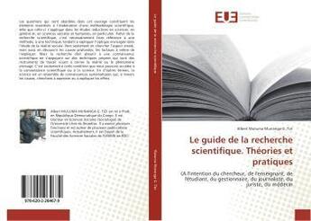 Couverture du livre « Le guide de la recherche scientifique. theories et pratiques » de Muluma Albert aux éditions Editions Universitaires Europeennes