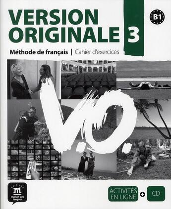 Couverture du livre « VERSION ORIGINALE Tome 3 : français ; B1 ; cahier d'exercices » de Denoyer aux éditions La Maison Des Langues