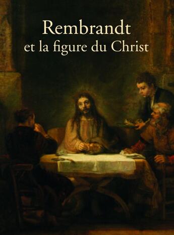 Couverture du livre « Rembrandt et la figure du Christ » de Lloyd Dewitt aux éditions Officina