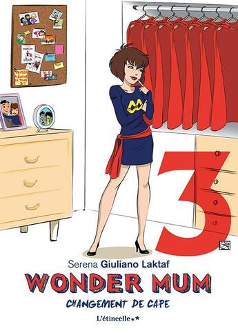 Couverture du livre « Wonder mum 3 ; changement de cape » de Serena Giuliano Laktaf aux éditions Baudelaire