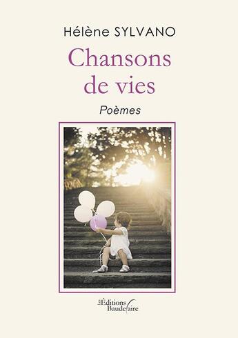 Couverture du livre « Chansons de vies » de Helene Sylvano aux éditions Baudelaire