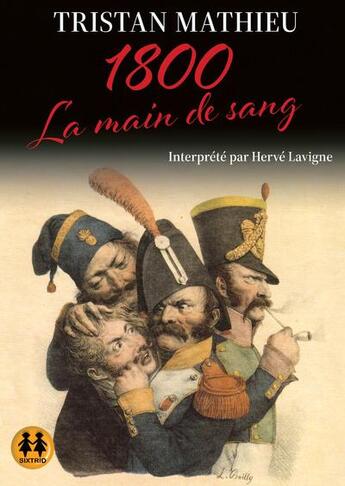 Couverture du livre « 1800 : La main de sang » de Tristan Mathieu aux éditions Sixtrid