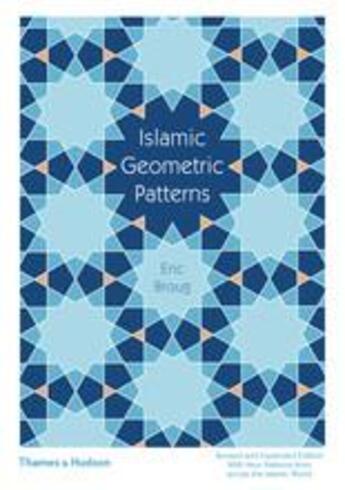 Couverture du livre « Islamic geometric patterns 2nd ed » de Eric Broug aux éditions Thames & Hudson