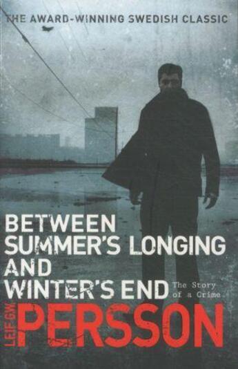 Couverture du livre « BETWEEN SUMMER'S LONGING AND WINTER'S END » de Leif G. W. Persson aux éditions Black Swan