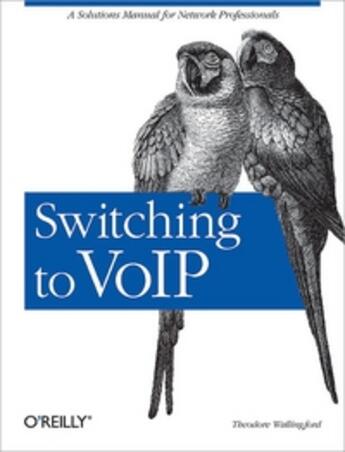 Couverture du livre « Switching To Voip » de Theodore Wallingford aux éditions O Reilly & Ass