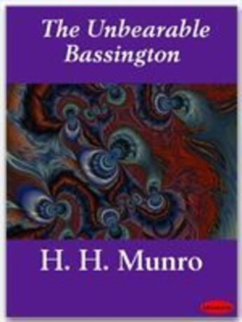 Couverture du livre « The Unbearable Bassington » de H. H. Munro aux éditions Ebookslib