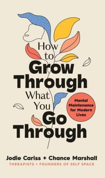 Couverture du livre « HOW TO GROW THROUGH WHAT YOU GO THROUGH » de Jodie Cariss et Chance Marshall aux éditions Vermilion