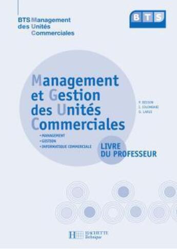 Couverture du livre « Management et gestion des unites commerciales, bts muc, livre du professeur, ed. 2008 » de Larue/Colombari aux éditions Hachette Education