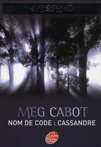 Couverture du livre « Missing t.2 ; nom de code Cassandre » de Meg Cabot aux éditions Le Livre De Poche Jeunesse