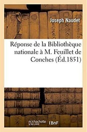 Couverture du livre « Reponse de la bibliotheque nationale a m. feuillet de conches » de Naudet Joseph aux éditions Hachette Bnf