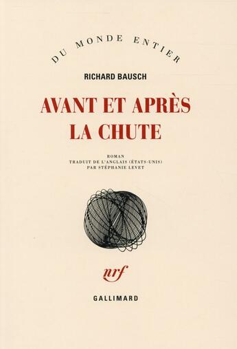 Couverture du livre « Avant et après la chute » de Richard Bausch aux éditions Gallimard