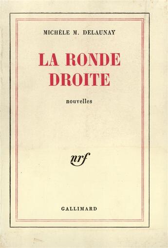 Couverture du livre « La ronde droite » de Delaunay Michele M. aux éditions Gallimard