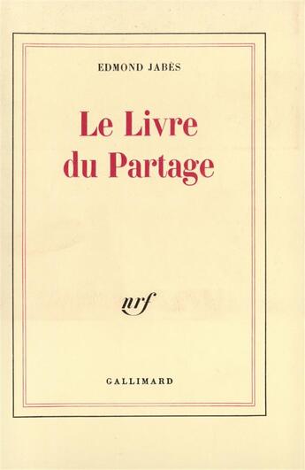 Couverture du livre « Le livre du partage » de Edmond Jabes aux éditions Gallimard