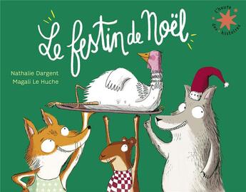 Couverture du livre « Le festin de Noël » de Magali Le Huche et Nathalie Dargent aux éditions Gallimard-jeunesse