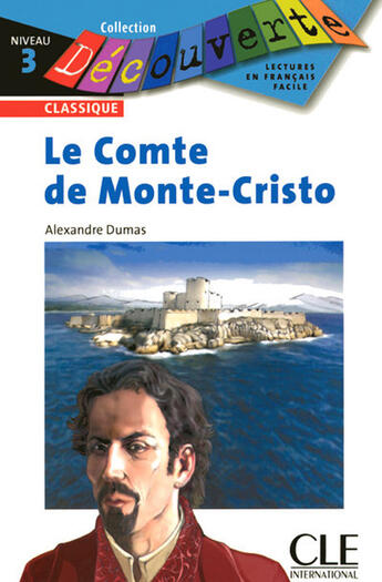 Couverture du livre « Découverte : le comte de Monte-Cristo ; classique niveau 3 » de Alexandre Dumas aux éditions Cle International