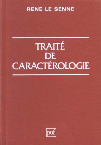 Couverture du livre « Traite de caracterologie » de Rene Le Senne aux éditions Puf