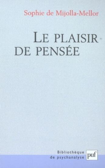 Couverture du livre « Le plaisir de pensée » de Sophie De Mijolla-Mellor aux éditions Puf