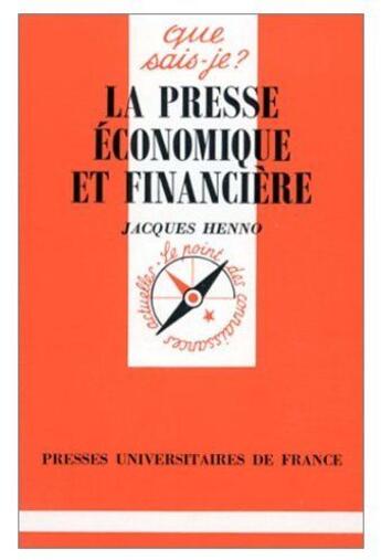 Couverture du livre « La presse économique et financière » de Henno J aux éditions Que Sais-je ?