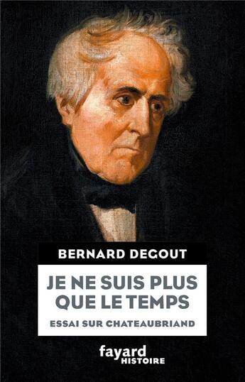 Couverture du livre « Je ne suis plus que le temps » de Bernard Dégout aux éditions Fayard