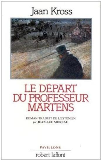 Couverture du livre « Le Depart Du Professeur Martens » de Jaan Kross aux éditions Robert Laffont