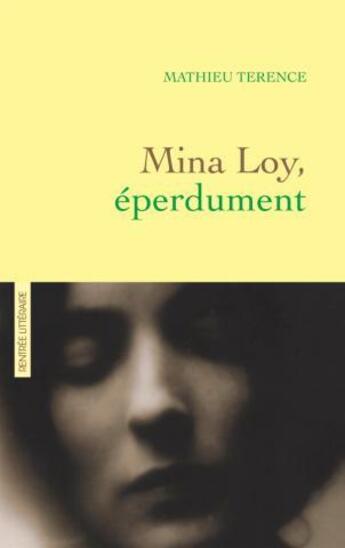 Couverture du livre « Mina Loy, éperdument » de Mathieu Terence aux éditions Grasset