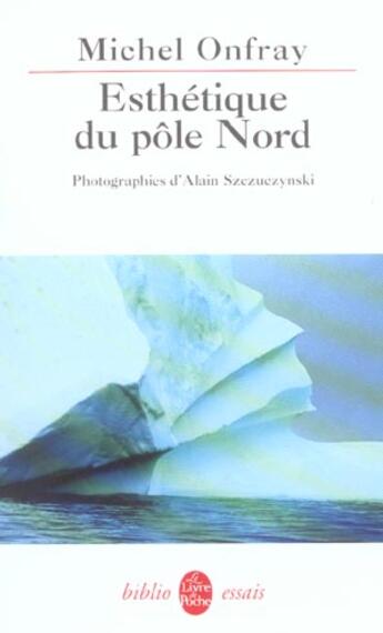 Couverture du livre « Esthétique du pôle nord » de Michel Onfray aux éditions Le Livre De Poche