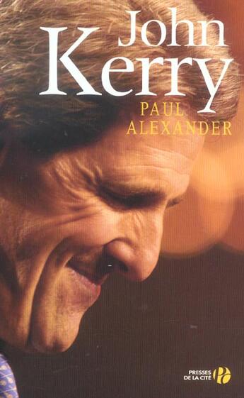 Couverture du livre « John Kerry » de Paul Alexander aux éditions Presses De La Cite