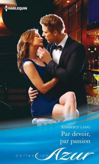 Couverture du livre « Par devoir, par passion » de Kimberly Lang aux éditions Harlequin