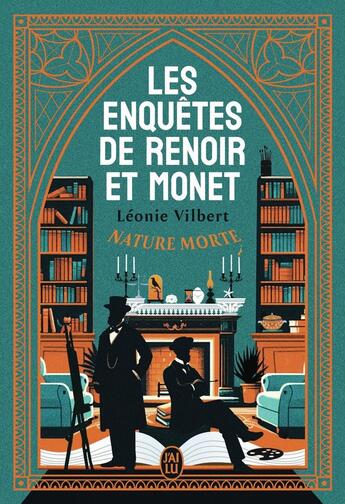 Couverture du livre « Les enquêtes de Renoir et Monet : nature morte » de Leonie Vilbert aux éditions J'ai Lu