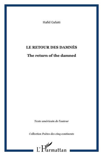 Couverture du livre « Le retour des damnés ; the return of the damned ; bilingue français-anglais » de Hafid Gafaiti aux éditions L'harmattan