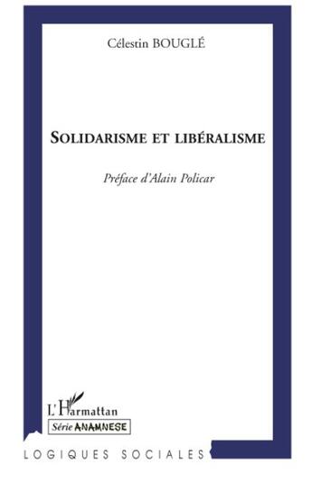 Couverture du livre « Solidarisme et libéralisme » de Celestin Bougle aux éditions L'harmattan