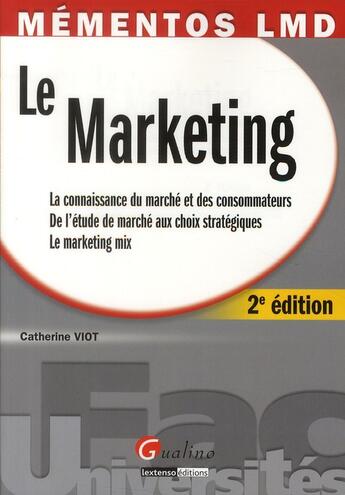 Couverture du livre « Le marketing (2e édition) » de Catherine Viot aux éditions Gualino