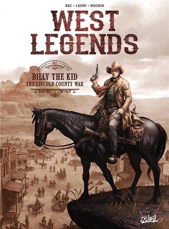 Couverture du livre « West legends Tome 2 : Billy the Kid, the Lincoln county war » de Christophe Bec et Lucio Leoni et Emmanuela Negrin aux éditions Soleil