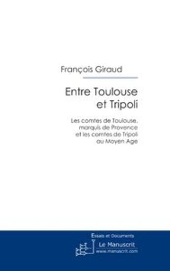 Couverture du livre « Entre Toulouse et Tripoli » de Giraud-F aux éditions Le Manuscrit