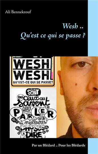 Couverture du livre « Wesh... qu'est ce qui se passe ?! par un blédard, pour les blédards » de Ali Bennekrouf aux éditions Books On Demand