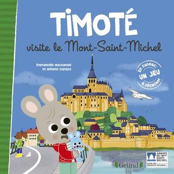 Couverture du livre « Timoté visite le Mont-Saint-Michel » de Emmanuelle Massonaud et Melanie Combes aux éditions Grund