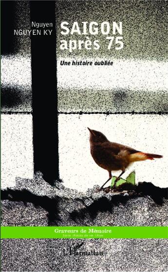 Couverture du livre « Saigon après 1975 ; une histoire oubliée » de Nguyen Nguyen Ky aux éditions L'harmattan