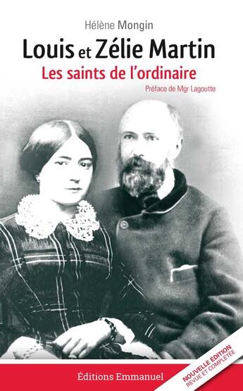 Couverture du livre « Louis et Zélie Martin, les saints de l'ordinaire » de Helene Mongin aux éditions Emmanuel