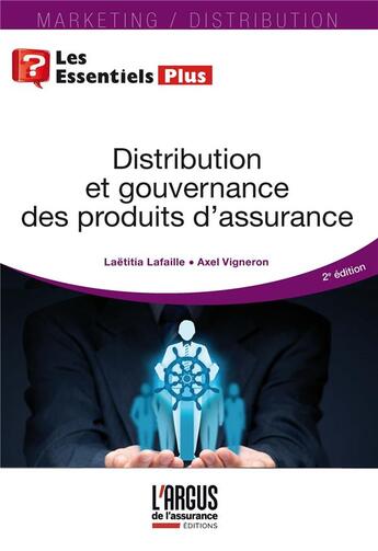 Couverture du livre « Distribution et gouvernance des produits d'assurance » de Axel Vigneron et Laetitia Lafaille aux éditions L'argus De L'assurance