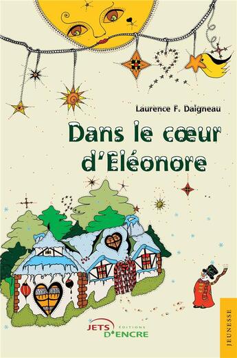 Couverture du livre « Dans le coeur d'Eléonore » de Laurence F. Daigneau aux éditions Jets D'encre